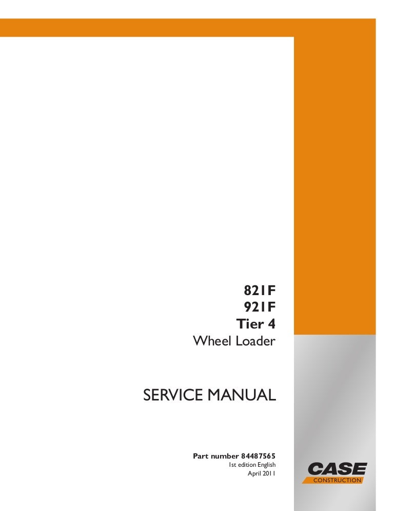 download Case 821F 921F Tier 4 Wheel Loader s Instruction able workshop manual